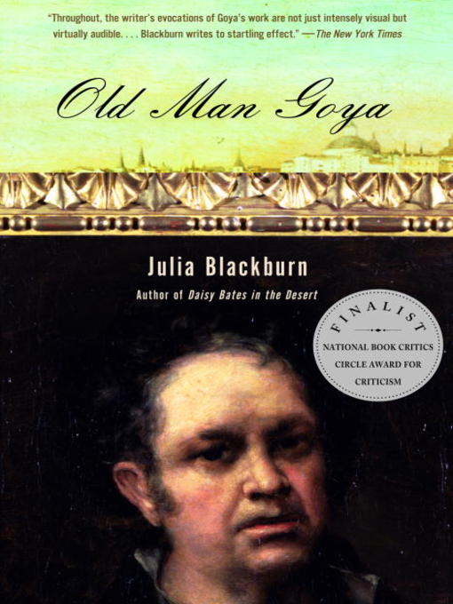 Title details for Old Man Goya by Julia Blackburn - Available